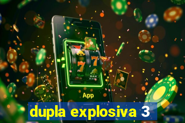 dupla explosiva 3