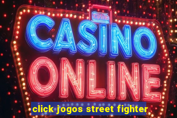 click jogos street fighter