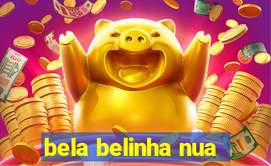 bela belinha nua