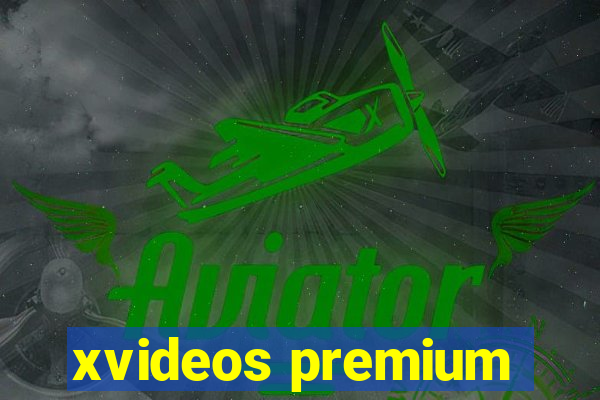 xvideos premium