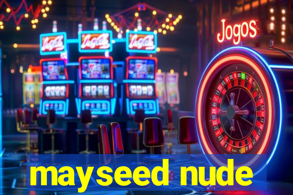 mayseed nude