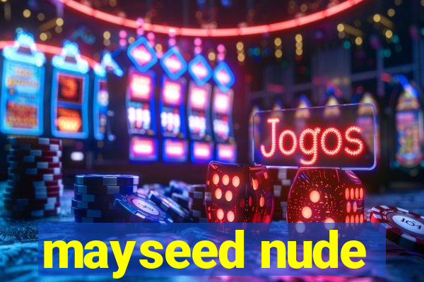 mayseed nude