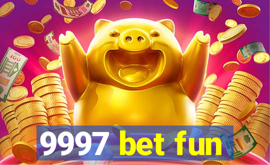9997 bet fun