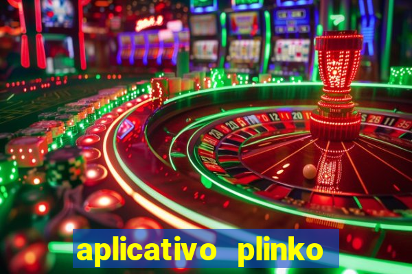 aplicativo plinko paga mesmo