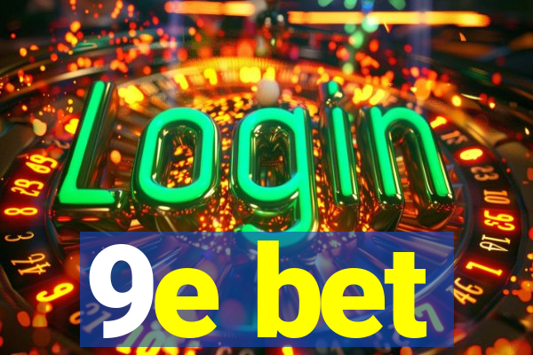 9e bet