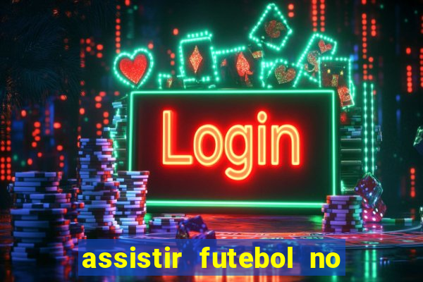 assistir futebol no premiere gratis