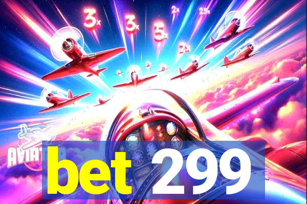 bet 299