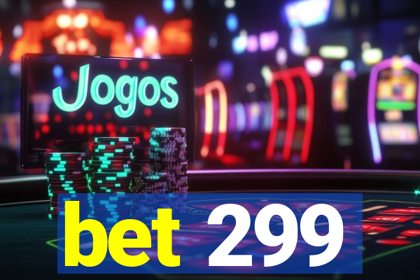 bet 299
