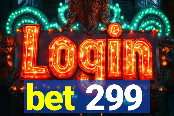 bet 299