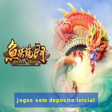 jogos sem deposito inicial