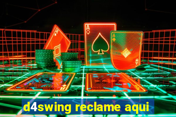 d4swing reclame aqui