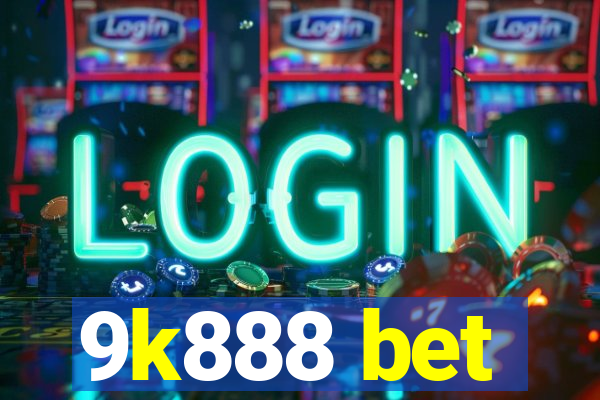 9k888 bet