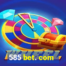 585 bet. com