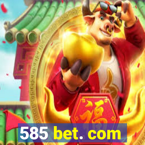 585 bet. com