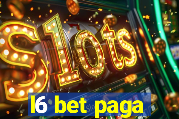 l6 bet paga