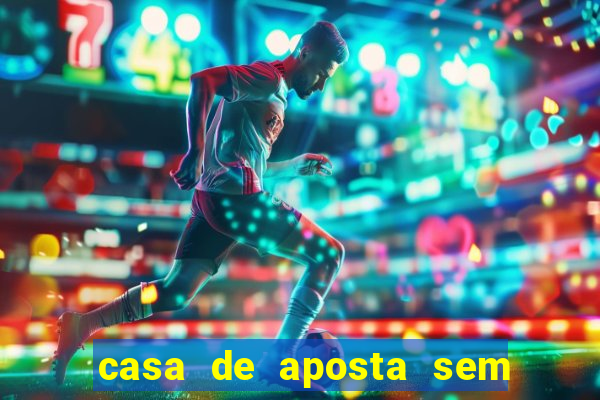 casa de aposta sem limite de saque