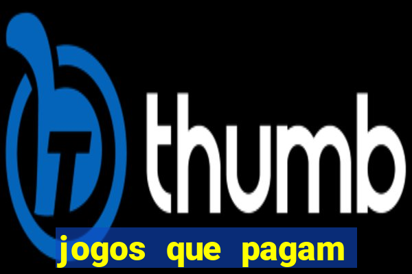 jogos que pagam dinheiro para jogar