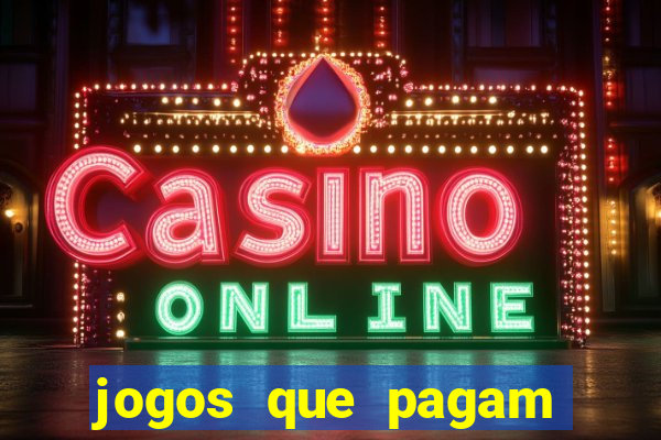 jogos que pagam dinheiro para jogar
