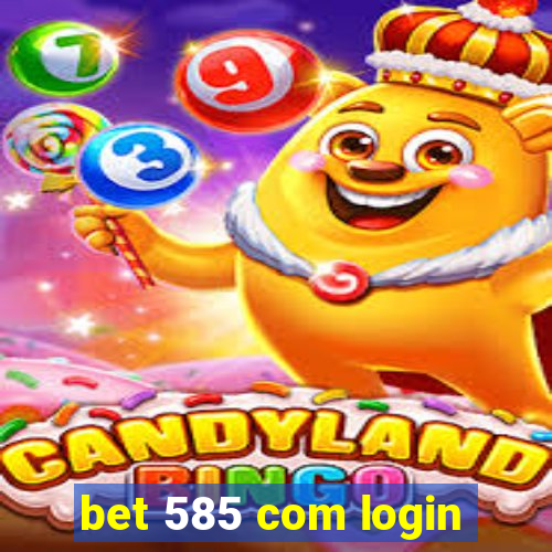 bet 585 com login