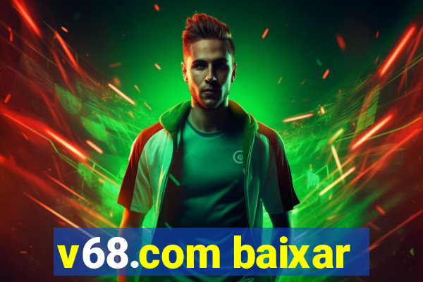 v68.com baixar