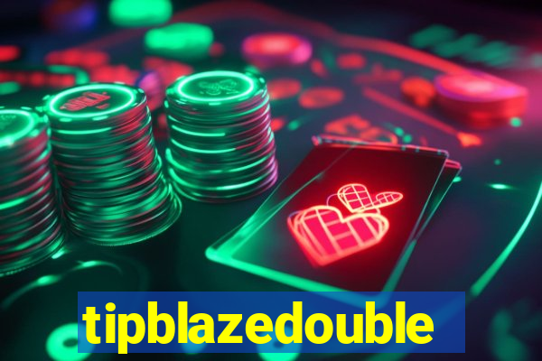 tipblazedouble