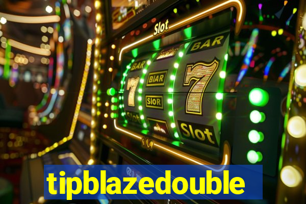 tipblazedouble