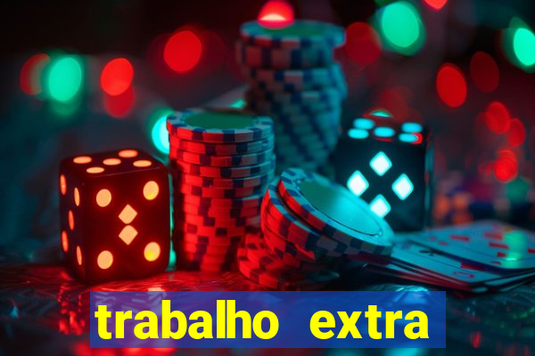 trabalho extra final de semana