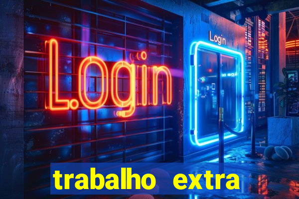 trabalho extra final de semana