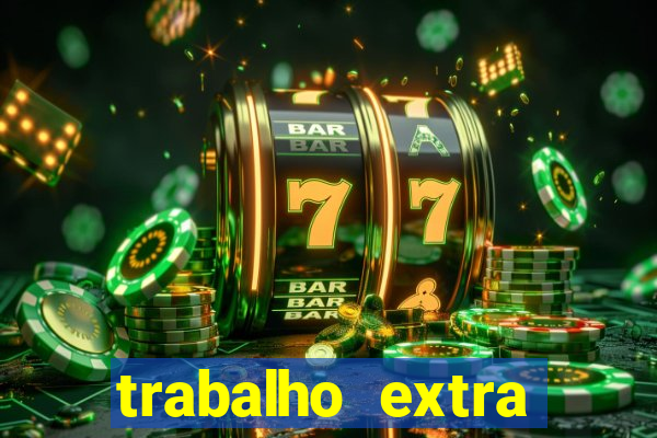 trabalho extra final de semana