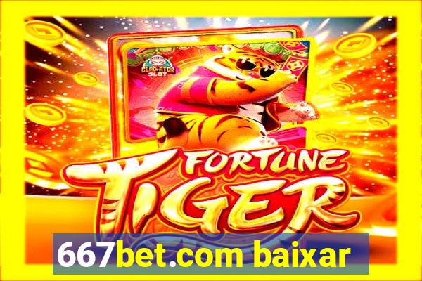 667bet.com baixar