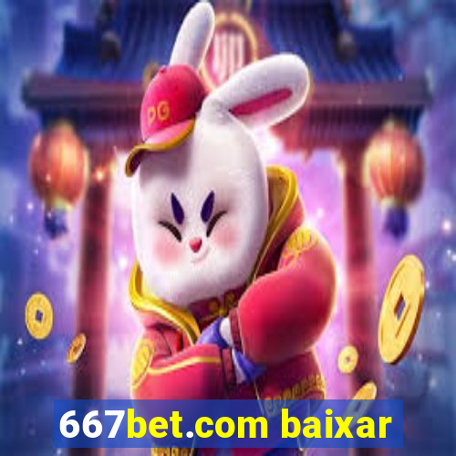 667bet.com baixar
