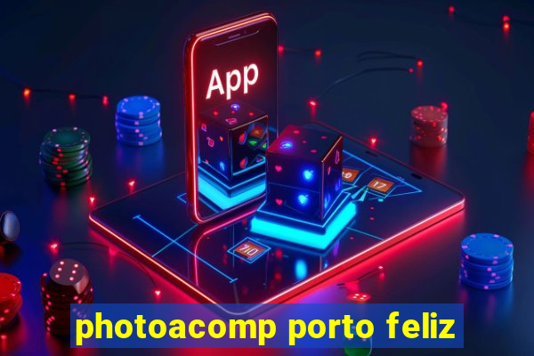 photoacomp porto feliz