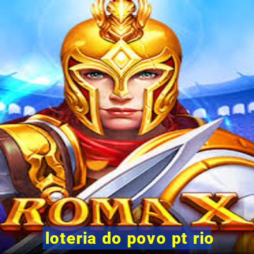 loteria do povo pt rio