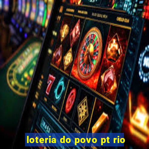 loteria do povo pt rio
