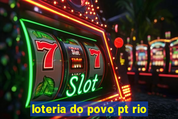 loteria do povo pt rio