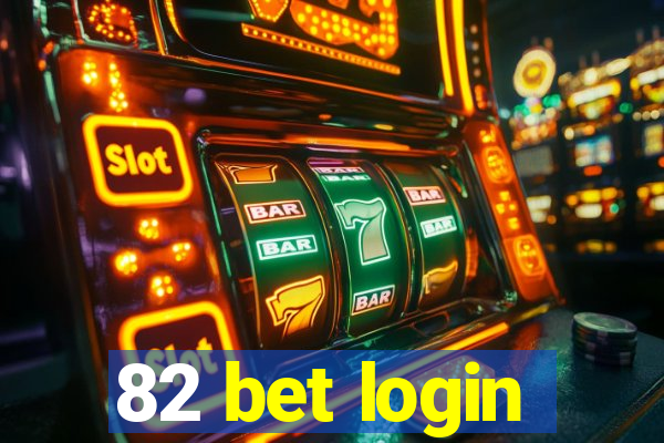 82 bet login