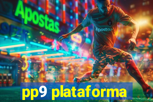 pp9 plataforma
