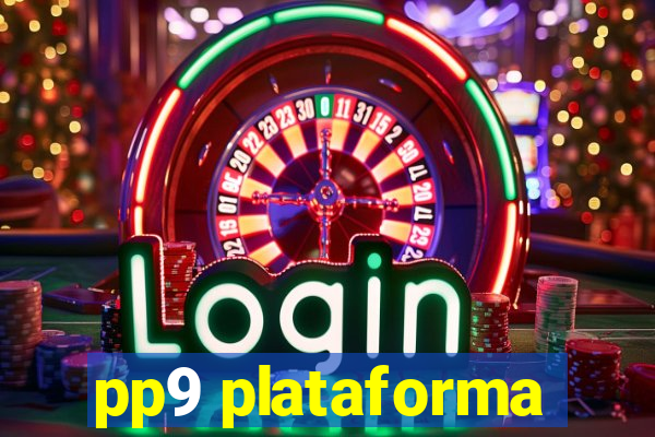 pp9 plataforma
