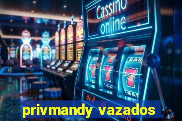 privmandy vazados