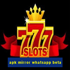 apk mirror whatsapp beta