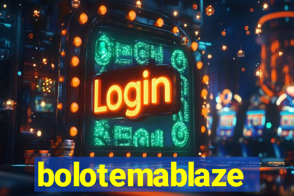 bolotemablaze