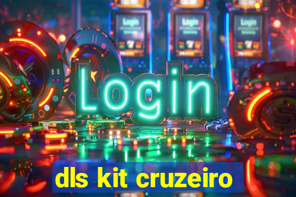 dls kit cruzeiro
