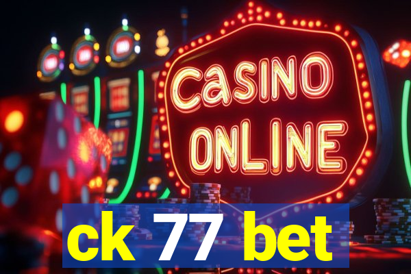 ck 77 bet