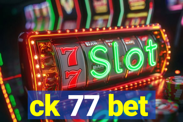 ck 77 bet