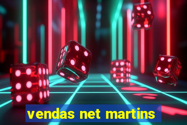 vendas net martins