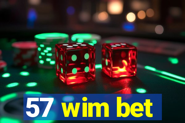 57 wim bet