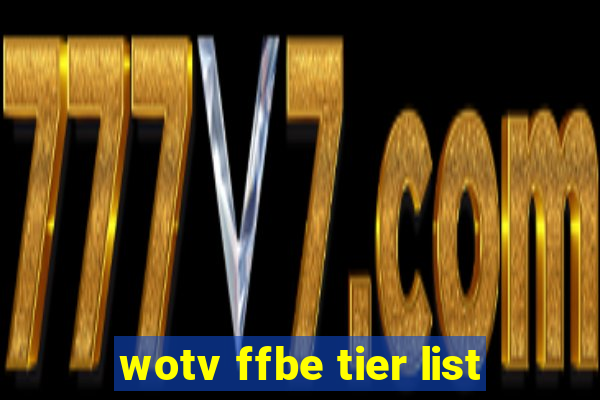 wotv ffbe tier list