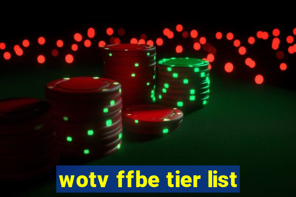 wotv ffbe tier list