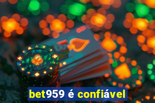 bet959 é confiável