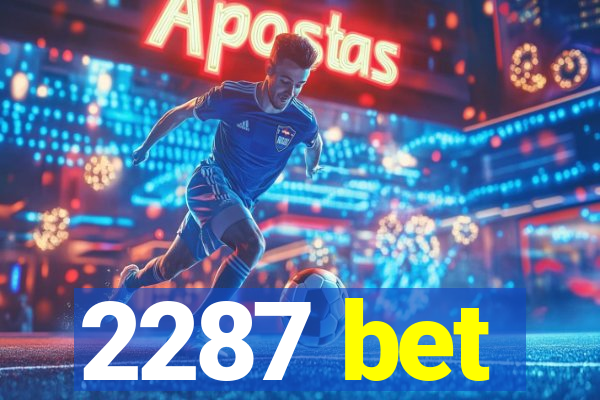 2287 bet